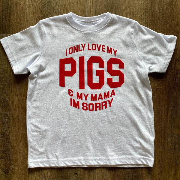 PODUNK KIDS ::: I Only Love My PIGS (White)